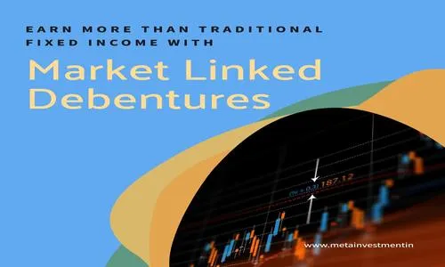 Earn More Than Traditional Fixed Income with Market-Linked Debentures